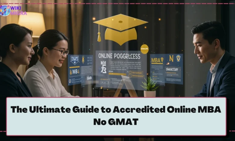The Ultimate Guide to Accredited Online MBA No GMAT